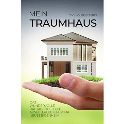 Abbildung von Mein Traumhaus das wundervolle Bautagebuch und Ausfüllalbum für Ihr neues Eigenheim