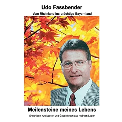 Abbildung von Meilensteine meines Lebens: Vom Rheinland ins prächtige Bayernland