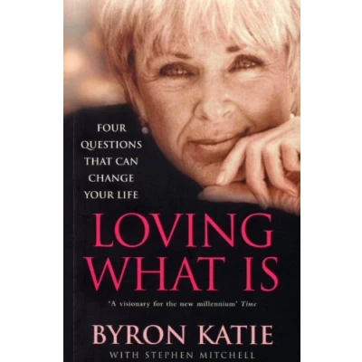 Abbildung von Loving What Is: Four Questions That Can Change Your Life (Rider Classics)