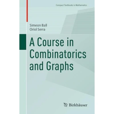 Abbildung von A Course in Combinatorics and Graphs (Compact Textbooks Mathematics)