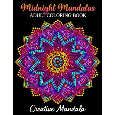Abbildung von Midnight Mandalas Adult Coloring Book: 50 to Color on Black Background. Books for Adults Stress Relief &amp; Relaxation