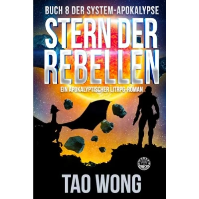 Abbildung von Stern der Rebellen: Ein Apokalyptischer LitRPG Roman (Die System Apokalypse, Band 8)