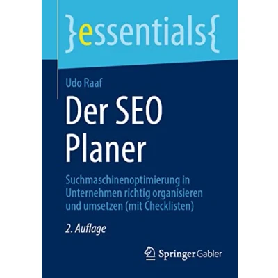 Abbildung von Der SEO Planer: Suchmaschinenoptimierung in Unternehmen richtig organisieren und umsetzen (mit Checklisten) (essentials)