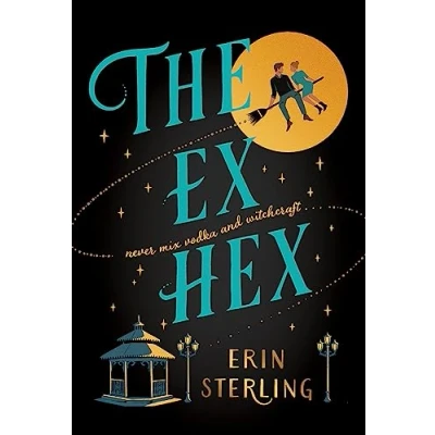 Abbildung von The Ex Hex: Never mix witchcraft and vodka . a spellbinding TikTok sensation rom com! (Graves Glen)