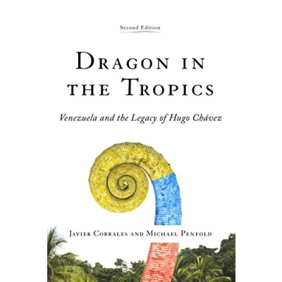 Abbildung von Dragon in the Tropics: Venezuela and Legacy of Hugo Chavez (Latin America Initiative)