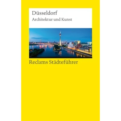 Abbildung von Reclams Städteführer Düsseldorf. Architektur und Kunst: Schiefer, Hannah Reiseführer; Städtetrip; Erkundungstour 14467 Originalausgabe (Reclams Universal Bibliothek)