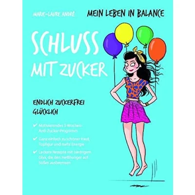 Abbildung von Mein Leben in Balance Schluss mit Zucker: Endlich zuckerfrei glücklich