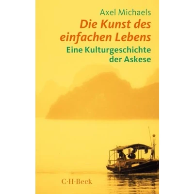 Abbildung von Kunst des einfachen Lebens: Eine Kulturgeschichte der Askese (Beck Paperback)