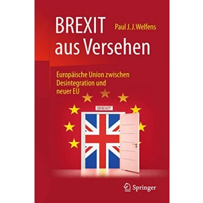 Abbildung von BREXIT aus Versehen: Europäische Union zwischen Desintegration und neuer EU