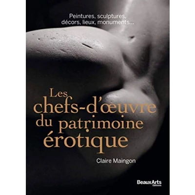 Abbildung von LES CHEFS D&#039;OEUVRE DU PATRIMOINE EROTIQUE: PEINTURES,SCULPTURES,MONUMENTS,DECORS,LIEUX INSOLITES