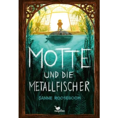 Abbildung von Motte und die Metallfischer: Eine spannende Abenteuergeschichte über den Mut, man selbst zu sein