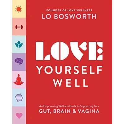 Abbildung von Love Yourself Well: An Empowering Wellness Guide to Supporting Your Gut, Brain, and Vagina
