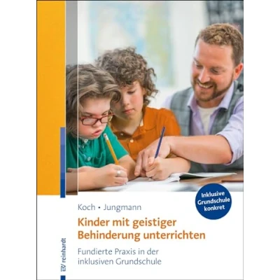 Abbildung von Kinder mit geistiger Behinderung unterrichten: Fundierte Praxis in der inklusiven Grundschule (Inklusive konkret)