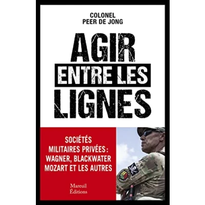 Abbildung von AGIR ENTRE les LIGNES: sociétés militaires privées : Wagner, Blackwater, Mozart et autres
