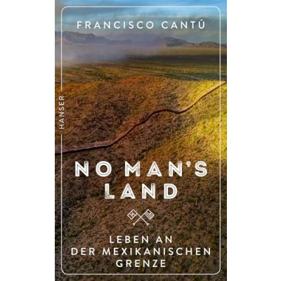 Abbildung von No Man&#039;s Land: Leben an der mexikanischen Grenze