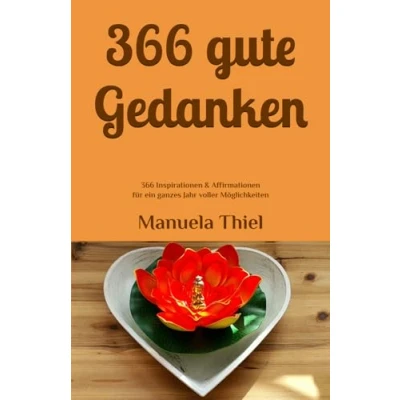 Abbildung von 366 gute Gedanken: Inspirationen &amp; Affirmationen für ein ganzes Jahr voller Möglichkeiten (Alternative Methoden: Glücks Edition)