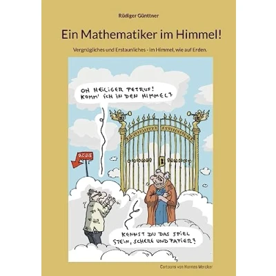Abbildung von Ein Mathematiker im Himmel!: Vergnügliches und Erstaunliches Himmel, wie auf Erden.