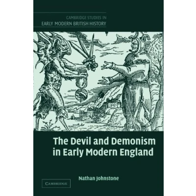 Abbildung von The Devil and Demonism in Early Modern England (Cambridge Studies British History)
