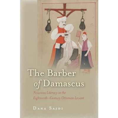 Abbildung von the Barber of Damascus: Nouveau Literacy in Eighteenth Century Ottoman Levant