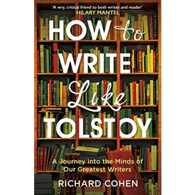 Abbildung von How to Write Like Tolstoy: A Journey into the Minds of Our Greatest Writers