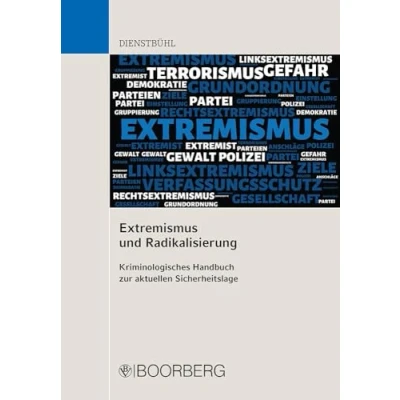 Abbildung von Extremismus und Radikalisierung: Kriminologisches Handbuch zur aktuellen Sicherheitslage