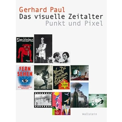 Abbildung von Das visuelle Zeitalter: Punkt und Pixel (Visual History. Bilder Bildpraxen in der Geschichte)
