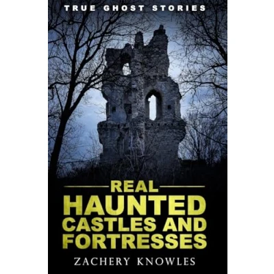 Abbildung von True Ghost Stories: Real Haunted Castles and Fortresses