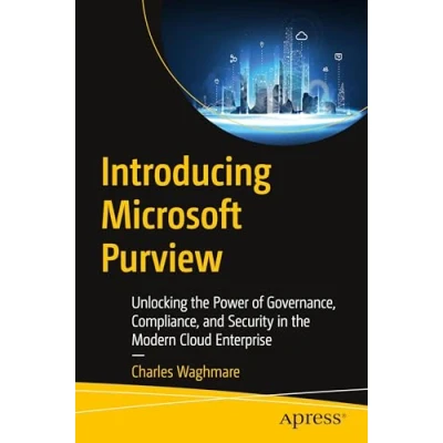 Abbildung von Introducing Microsoft Purview: Unlocking the Power of Governance, Compliance, and Security in Modern Cloud Enterprise