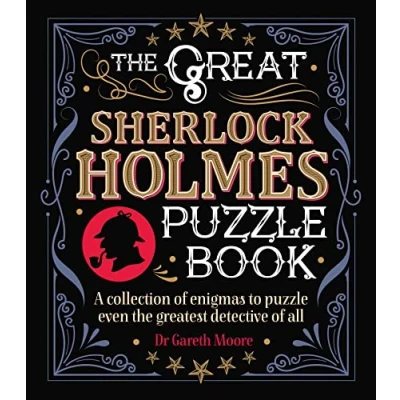 Abbildung von the Great Sherlock Holmes Puzzle Book: A Collection of Enigmas to Even Greatest Detective All (Arcturus Literary Puzzles)