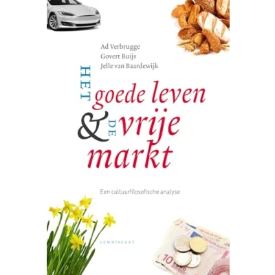 Abbildung von Het goede leven &amp; de vrije markt: een cultuurfilosofische analyse