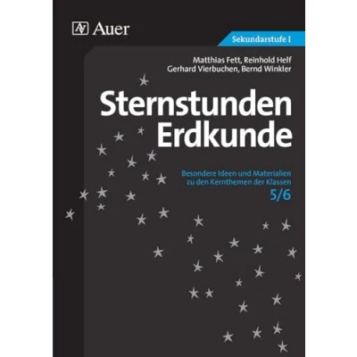 Abbildung von Sternstunden Erdkunde 5/6: Besondere Ideen und Materialien zu den Kernthemen der Klassen 5/6 (Sternstunden Sekundarstufe)