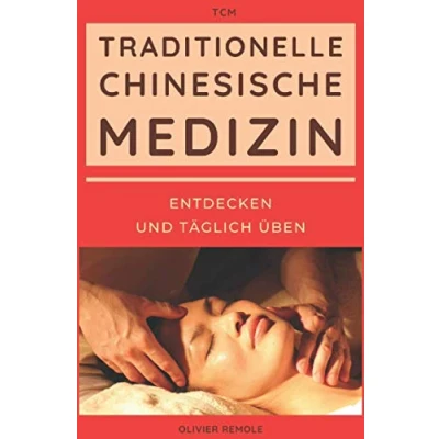 Abbildung von Traditionelle Chinesische Medizin (TCM) : entdecken und täglich üben