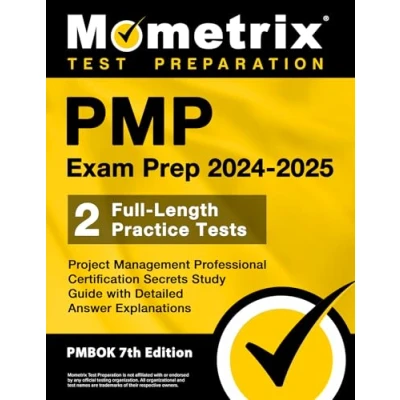 Abbildung von PMP Exam Prep 2024 2025: 2 Full Length Practice Tests, Project Management Professional Certification Secrets Study Guide with Detailed Answer Explanations: [PMBOK 7th Edition]