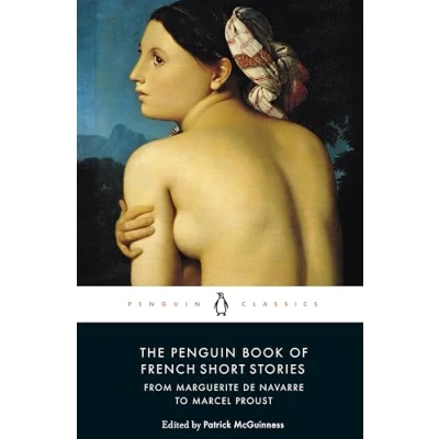 Abbildung von The Penguin Book of French Short Stories: 1: From Marguerite de Navarre to Marcel Proust