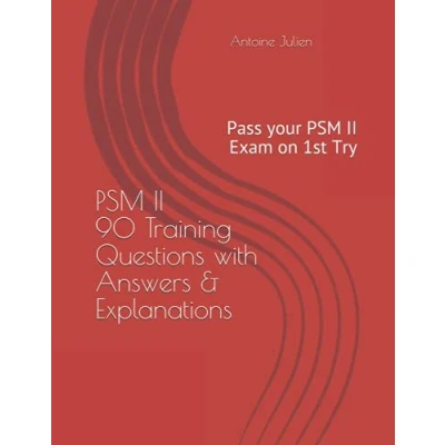 Abbildung von PSM II Certification 90 Training Questions with Answers &amp; Explanations: Pass your Exam on 1st Try