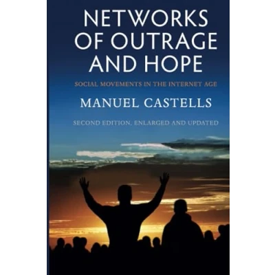 Abbildung von Networks of Outrage and Hope: Social Movements in the Internet Age