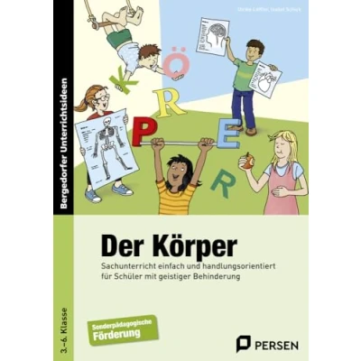 Abbildung von Der Körper: Sachunterricht einfach und handlungsorientiert für Schüler mit geistiger Behinderung (3. bis 6. Klasse)