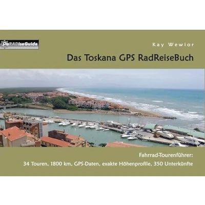 Abbildung von Das Toskana GPS RadReiseBuch: Fahrrad Tourenführer: 34 Touren, 1800 km, Daten, exakte Höhenprofile, 350 Unterkünfte (PaRADise Guide)