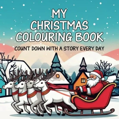 Abbildung von My Christmas Colouring Book: Count Down With A Story Every Day: Suitable for children aged 4 and up