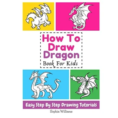Abbildung von How To Draw Dragon Book For Kids: Easy Step By Drawing Tutorials