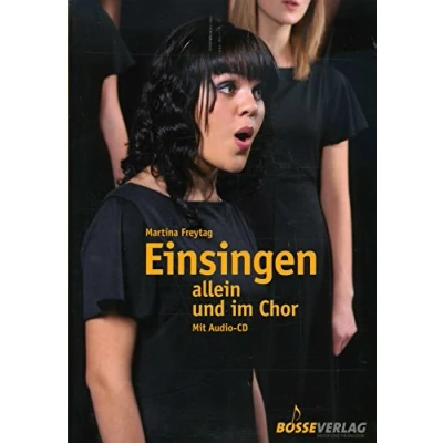 Abbildung von Einsingen allein und im Chor: Mit Übungen aus der Atemtherapie, Kinesiologie, dem Yoga Chi Gong, 40 zu Fragen des Einsingens Stimmbildung: Gesangsübungen