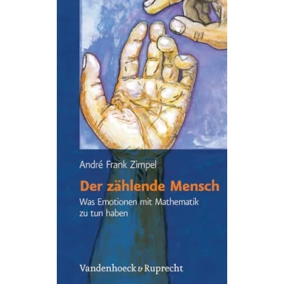 Abbildung von Der zählende Mensch. Was Emotionen mit Mathematik zu tun haben
