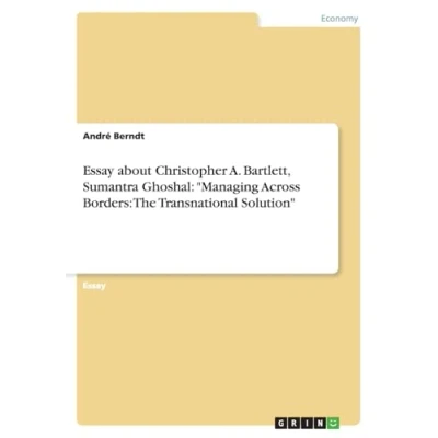 Abbildung von Essay about Christopher A. Bartlett, Sumantra Ghoshal: &quot;Managing Across Borders: The Transnational Solution&quot;