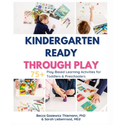Abbildung von Kindergarten Ready Through Play: 75+ Play Based Learning Activities for Toddlers &amp; Preschoolers