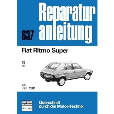 Abbildung von Fiat Ritmo Super ab Januar 1981: 75 / 85 // Reprint der 5. Auflage 1981 (Reparaturanleitungen)