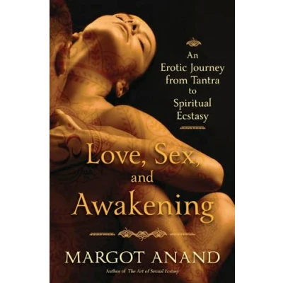 Abbildung von Love, Sex, and Awakening: An Erotic Journey from Tantra to Spiritual Ecstasy