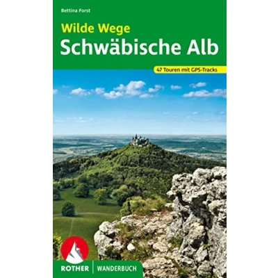 Abbildung von Wilde Wege Schwäbische Alb: 47 Touren mit GPS Tracks (Rother Wanderbuch)