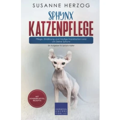 Abbildung von Sphynx Katzenpflege Pflege, Ernährung und häufige Krankheiten rund um Deine Sphynx: Ein Ratgeber für Halter