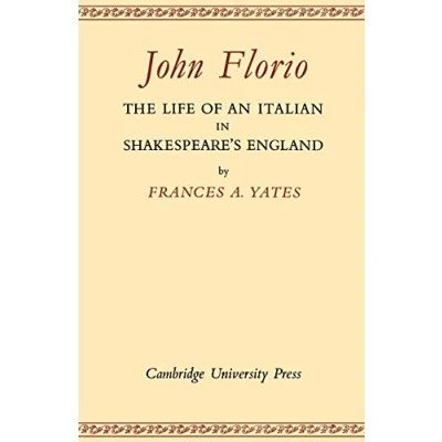 Abbildung von John Florio: The Life of an Italian in Shakespeare&#039;s England