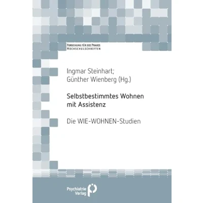 Abbildung von Selbstbestimmtes Wohnen mit Assistenz: die WIEWohnen Studien (Forschung fuer Praxis Hochschulschriften)